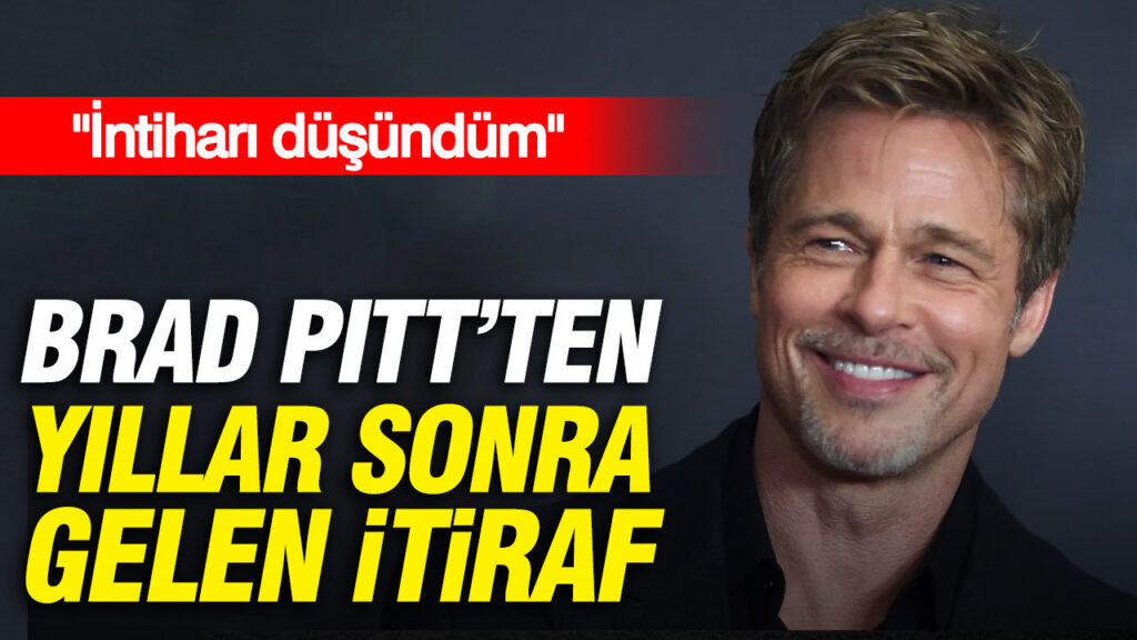 Brad Pitt’ten yıllar sonra gelen itiraf: “İntiharı düşündüm”
